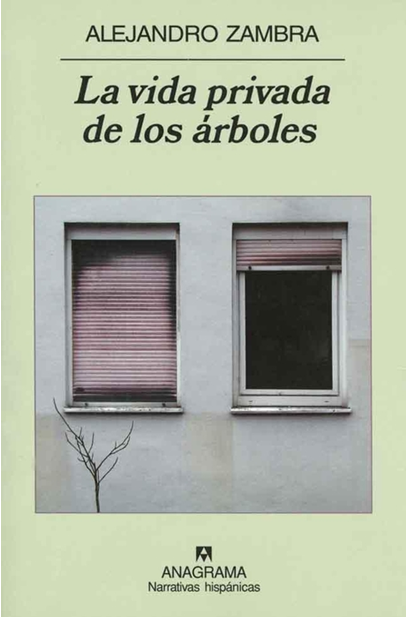 La vida privada de los árboles Alejandro Zambra -Loqueleímos.com